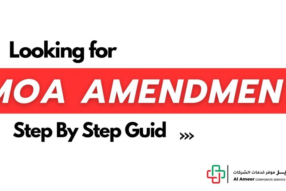Looking for MOA Amendment in Dubai Step by step guid