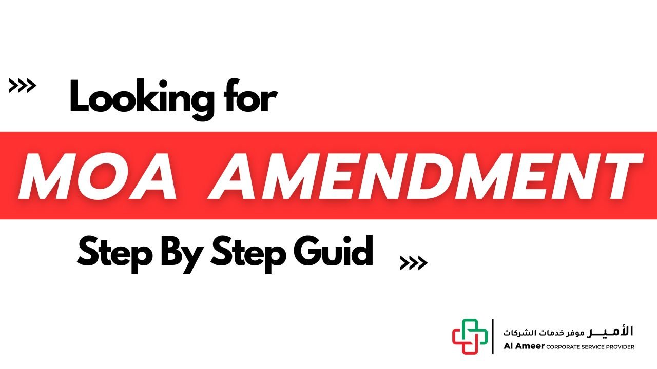 Looking for MOA Amendment in Dubai Step by step guid